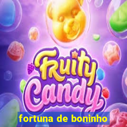 fortuna de boninho